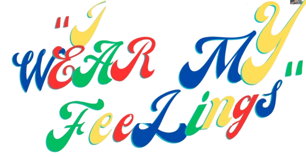 I Wear My Feelings 